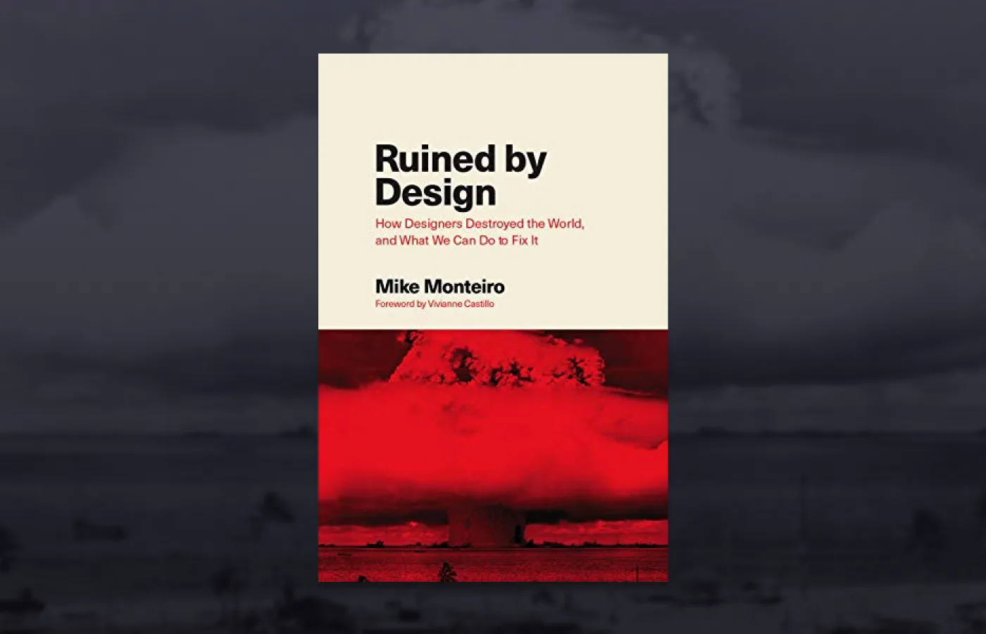 Ética en el diseño: Lecciones clave de “Ruined by Design” (Mike Monteiro)